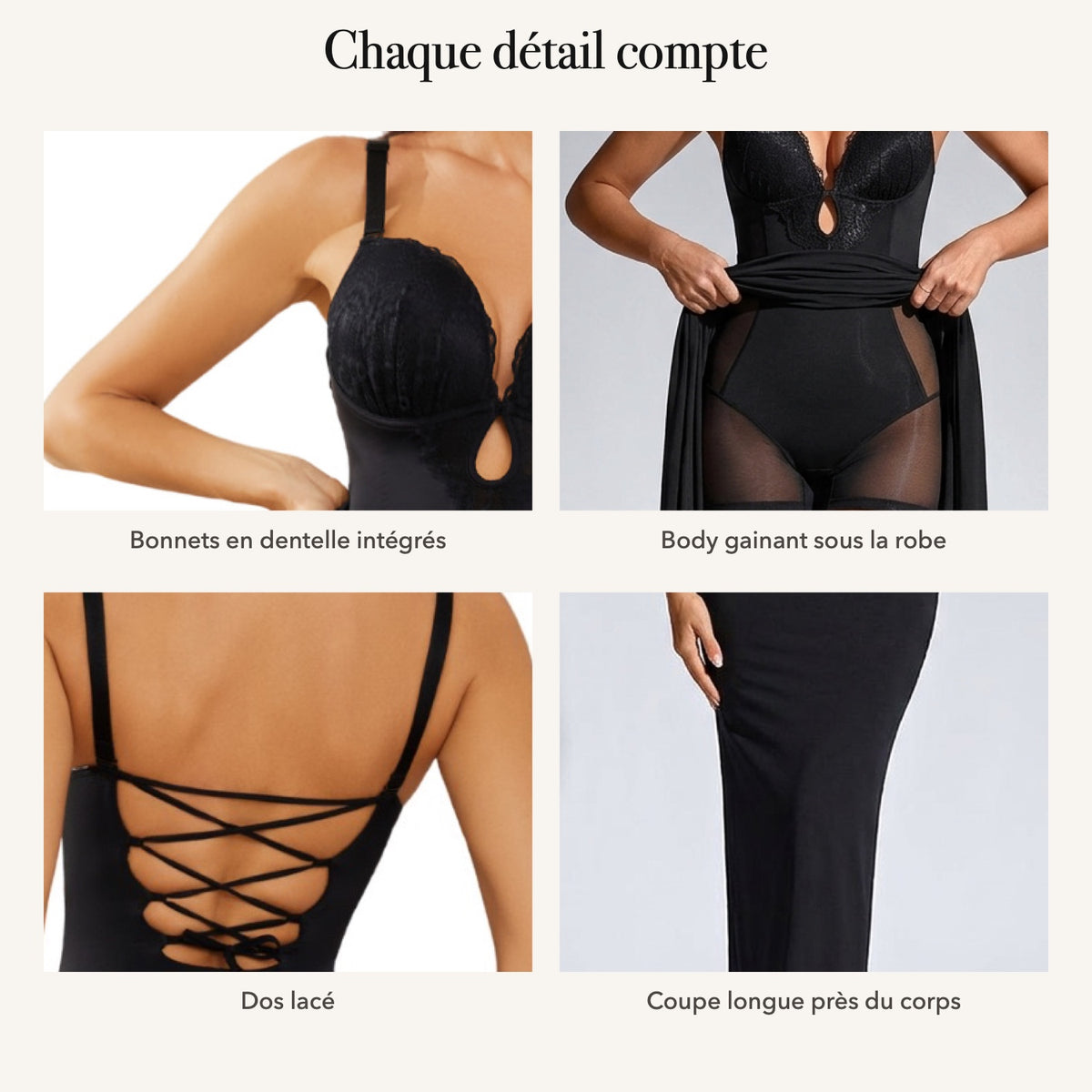 Détails : bonnets en dentelle, body gainant, dos lacé, coupe longue